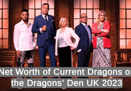 Net Worth of Current Dragons on the Dragons’ Den UK 2023