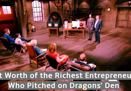 Net Worth of the Richest Entrepreneurs Who Pitched on Dragons' Den