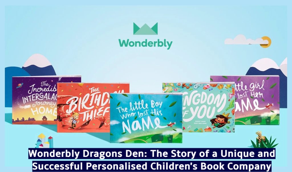Wonderbly dragons den: The Story of a Unique and Successful Personalized Children's Book Company
