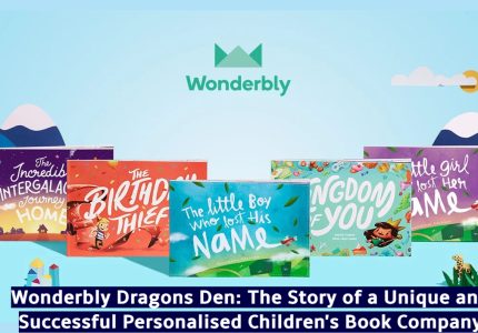 Wonderbly dragons den: The Story of a Unique and Successful Personalized Children's Book Company