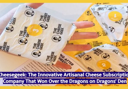 Cheesegeek: The Innovative Artisanal Cheese Subscription Company That Won Over the Dragons on Dragons' Den