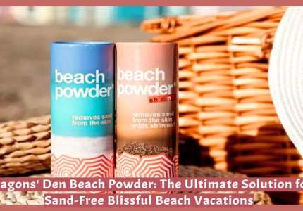 Dragons' Den Beach Powder: The Ultimate Solution for Sand-Free Blissful Beach Vacations