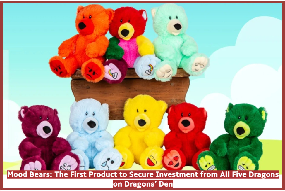 Mood Bears: The First Product to Secure Investment from All Five Dragons on Dragons’ Den