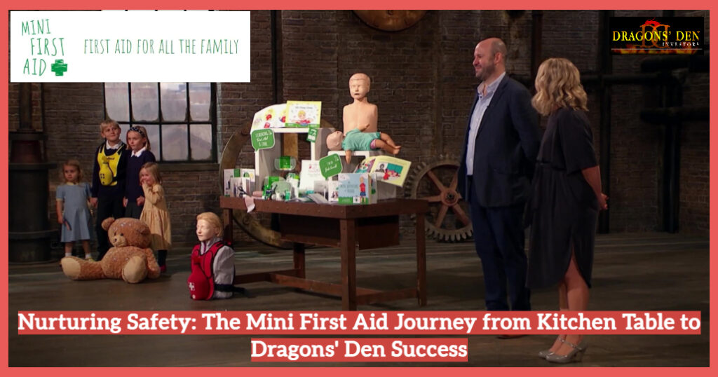 Nurturing Safety- The Mini First Aid Journey from Kitchen Table to Dragons' Den Success