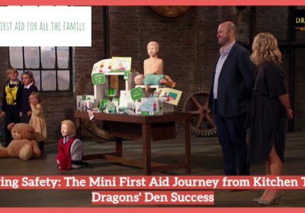 Nurturing Safety- The Mini First Aid Journey from Kitchen Table to Dragons' Den Success